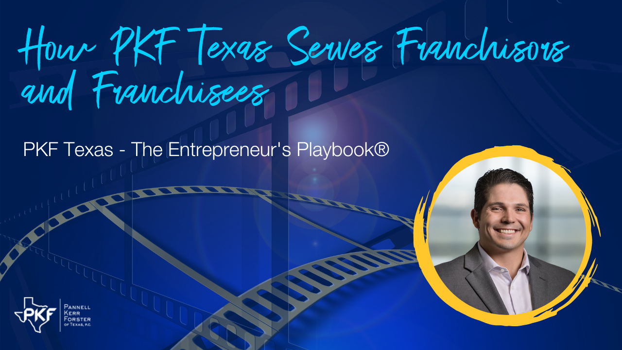 022123 EP826 Thumbnail – Carlos Gomez – How PKF Texas Serves Franchisors and Franchisees – 1280×720 A video thumbnail image graphic for PKF Texas - The Entrepreneur's Playbook® episode, "How PKF Texas Serves Franchisors and Franchisees."